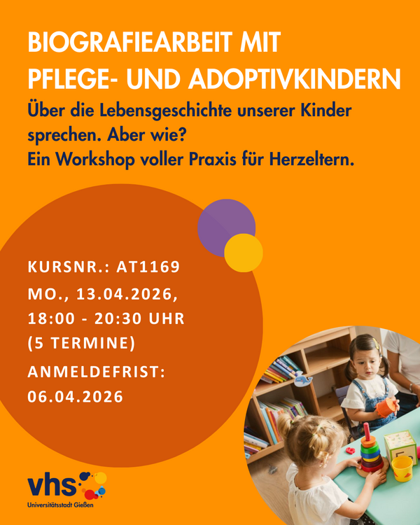 Flyer des VHS-Kurses Biografiearbeit mit Pflege- und Adoptivkindern - �ber die Lebensgeschichte unserer Kinder sprechen.   Aber wie? Ein Workshop voller Praxis f�r Herzeltern.