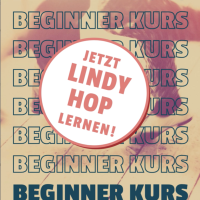 LINDY HOP KURS F&Uuml;R ANF&Auml;NGER*INNEN - Plakat