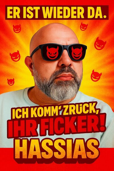 Serdar Somuncu - Plakat "Er ist wieder da. Ich komm zur�ck, ihr Ficker! HASSIAS"