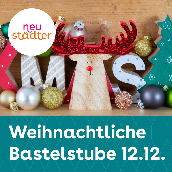 Plakat zur Veranstaltung Weihnachtliche Bastelstube im neust�dter